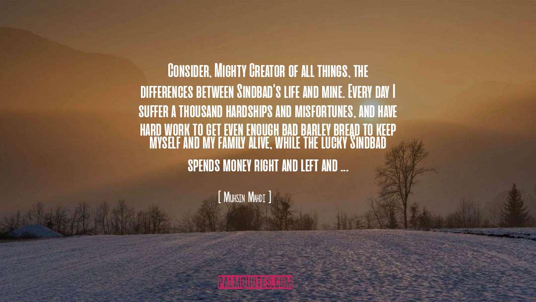 Muhsin Mahdi Quotes: Consider, Mighty Creator of all