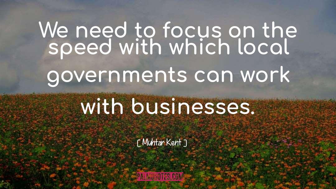 Muhtar Kent Quotes: We need to focus on