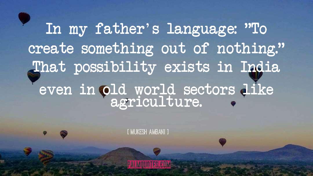 Mukesh Ambani Quotes: In my father's language: 