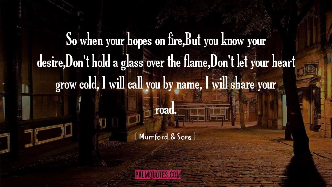 Mumford & Sons Quotes: So when your hopes on