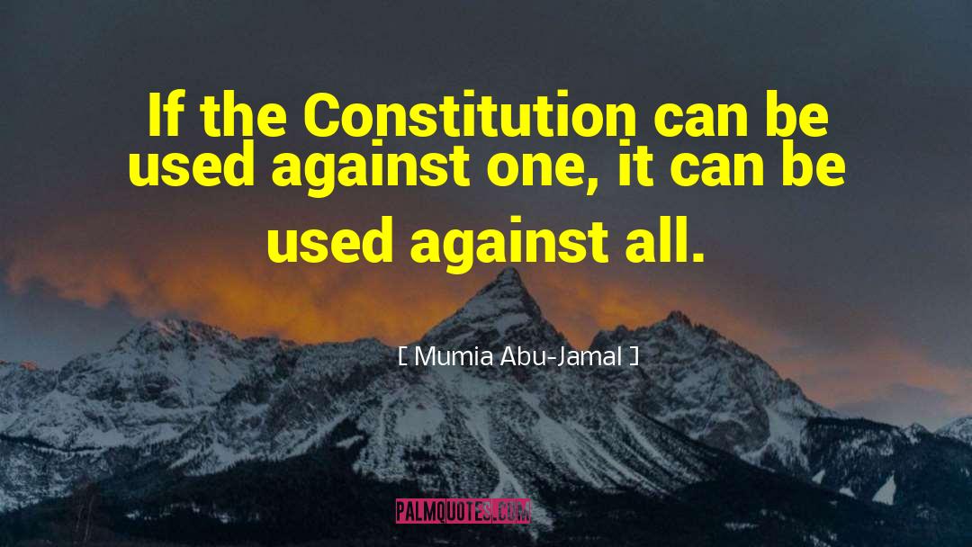 Mumia Abu-Jamal Quotes: If the Constitution can be