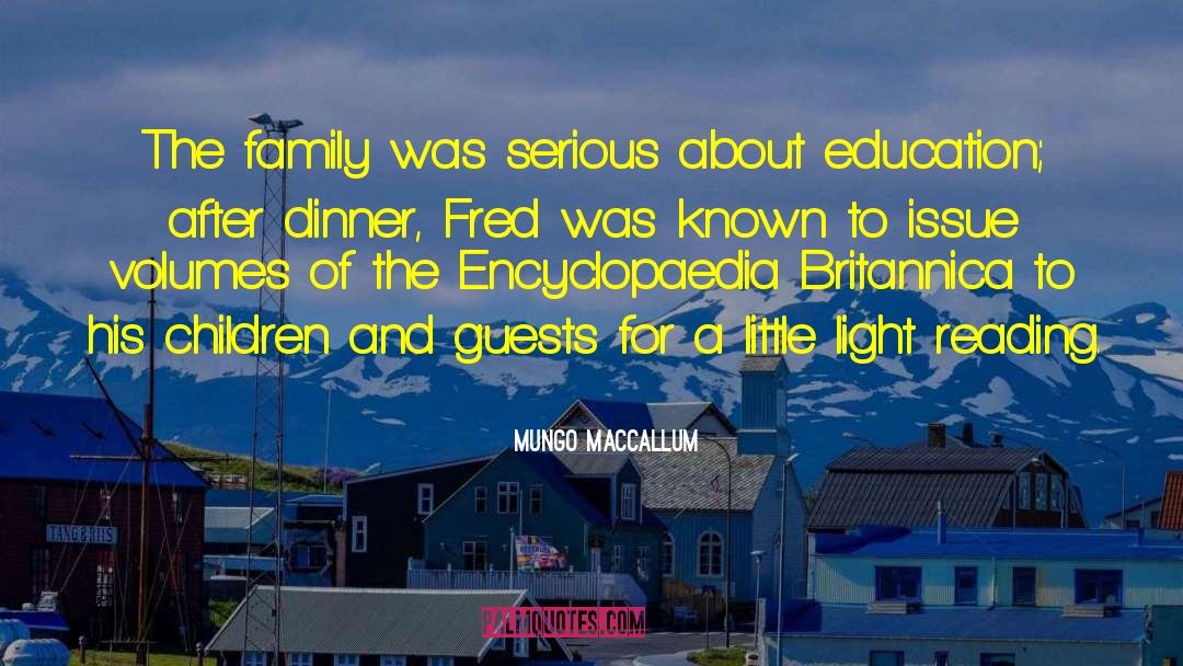 Mungo MacCallum Quotes: The family was serious about