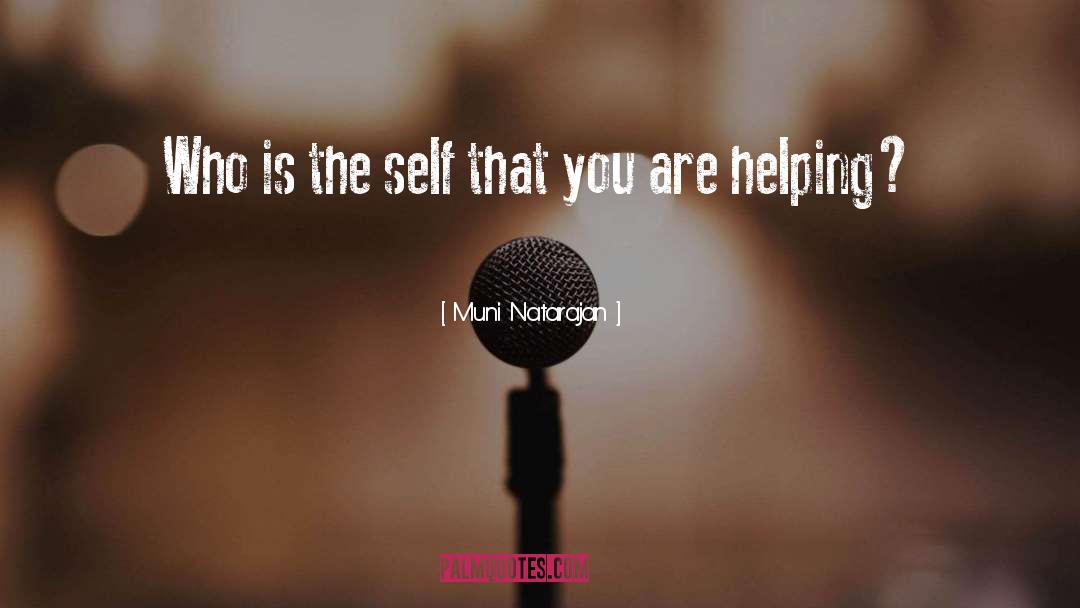Muni Natarajan Quotes: Who is the self that