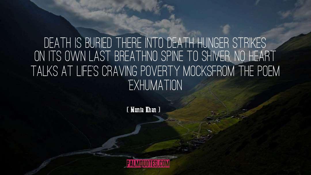 Munia Khan Quotes: Death is buried there into