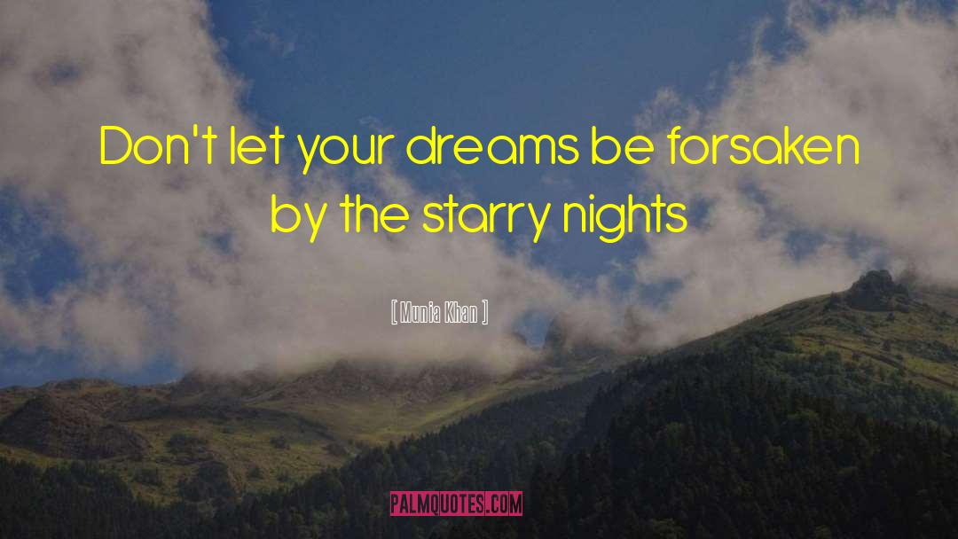 Munia Khan Quotes: Don't let your dreams be