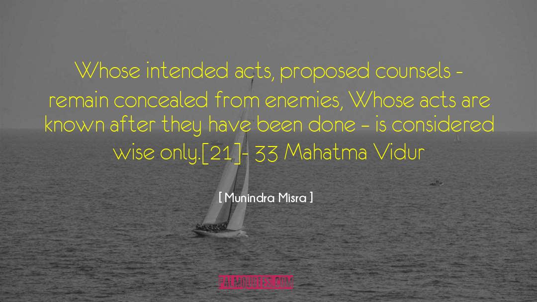 Munindra Misra Quotes: Whose intended acts, proposed counsels