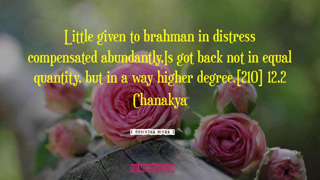 Munindra Misra Quotes: Little given to brahman in