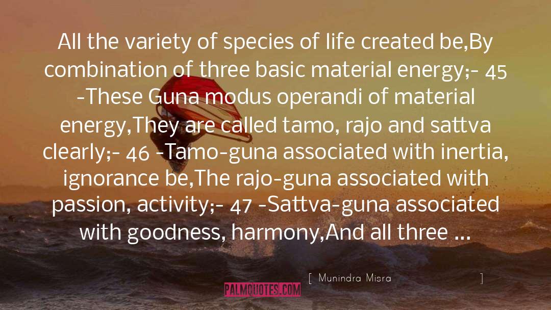 Munindra Misra Quotes: All the variety of species