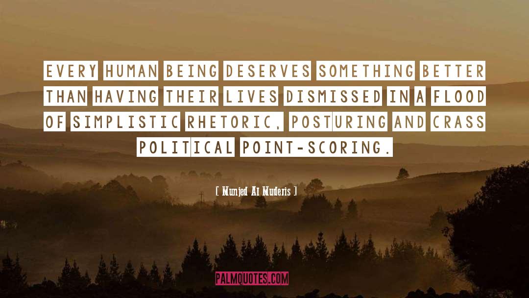 Munjed Al Muderis Quotes: Every human being deserves something
