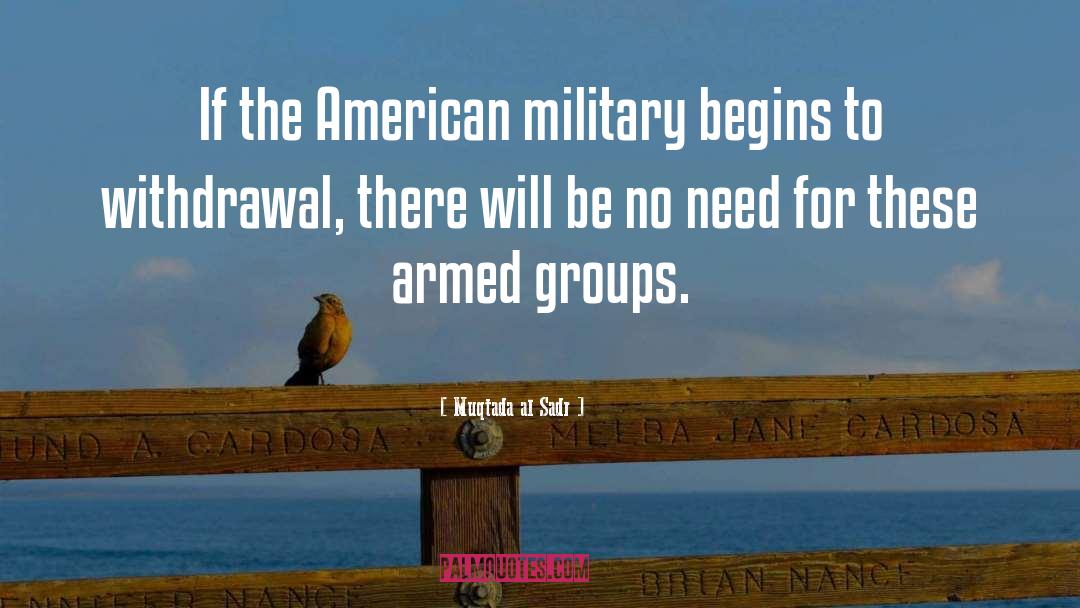 Muqtada Al Sadr Quotes: If the American military begins