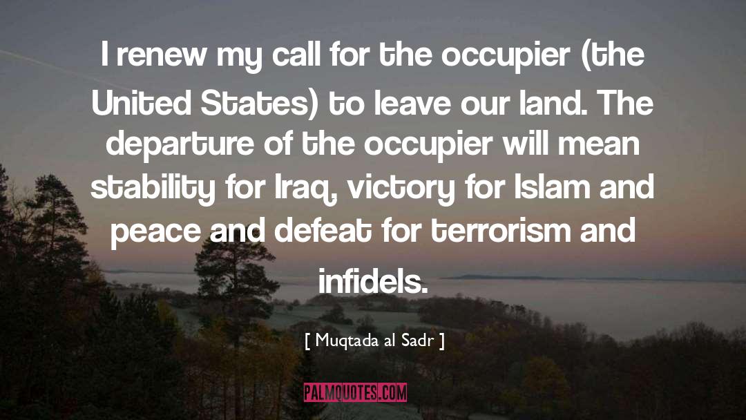 Muqtada Al Sadr Quotes: I renew my call for