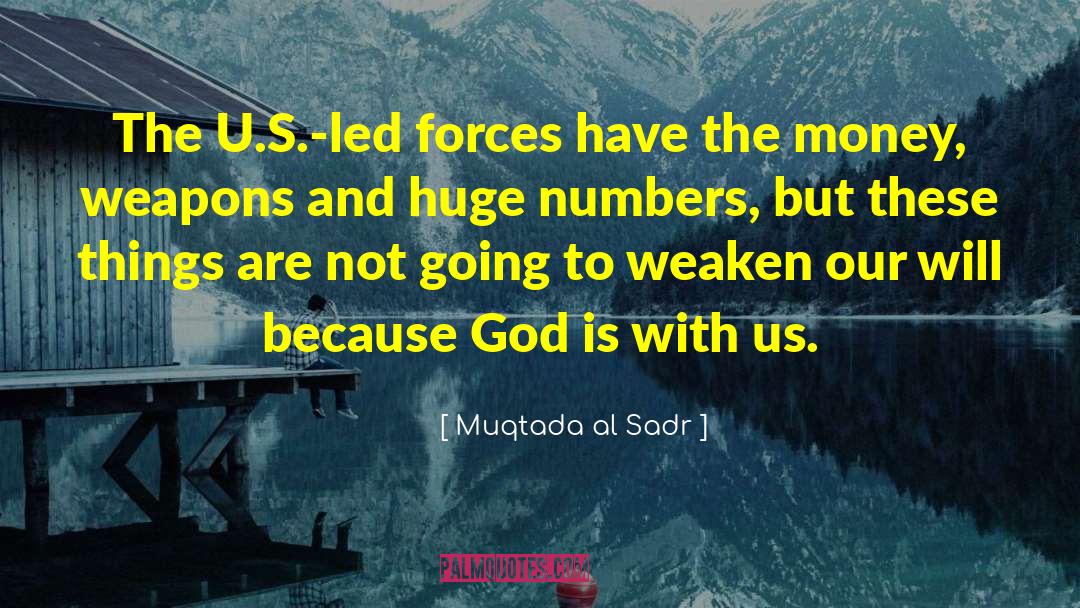 Muqtada Al Sadr Quotes: The U.S.-led forces have the