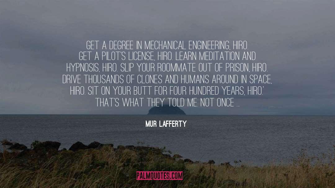 Mur Lafferty Quotes: Get a degree in mechanical