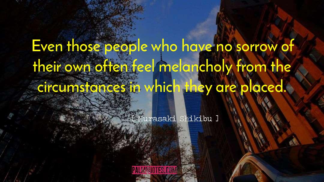 Murasaki Shikibu Quotes: Even those people who have