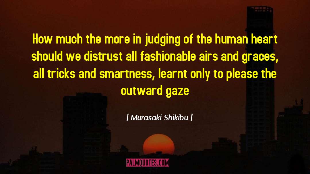 Murasaki Shikibu Quotes: How much the more in