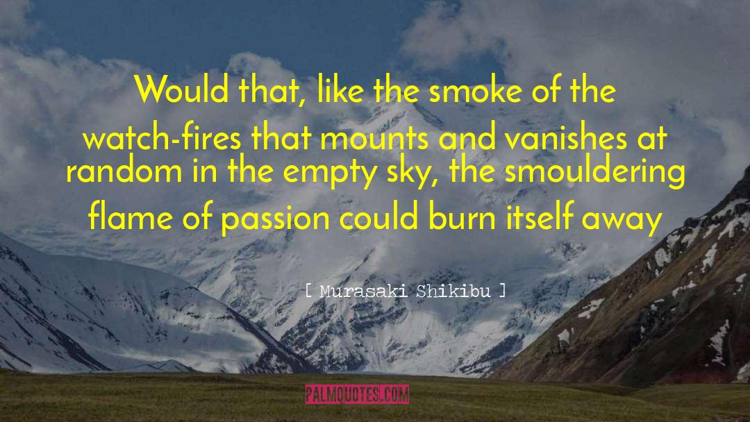 Murasaki Shikibu Quotes: Would that, like the smoke