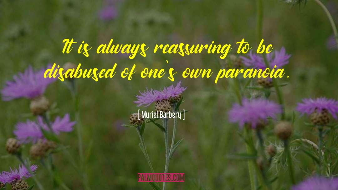 Muriel Barbery Quotes: It is always reassuring to