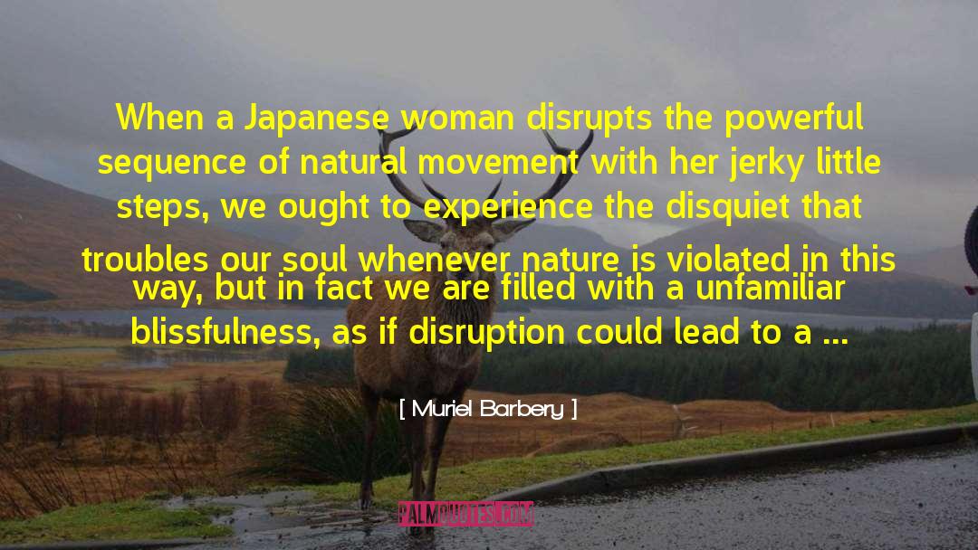 Muriel Barbery Quotes: When a Japanese woman disrupts