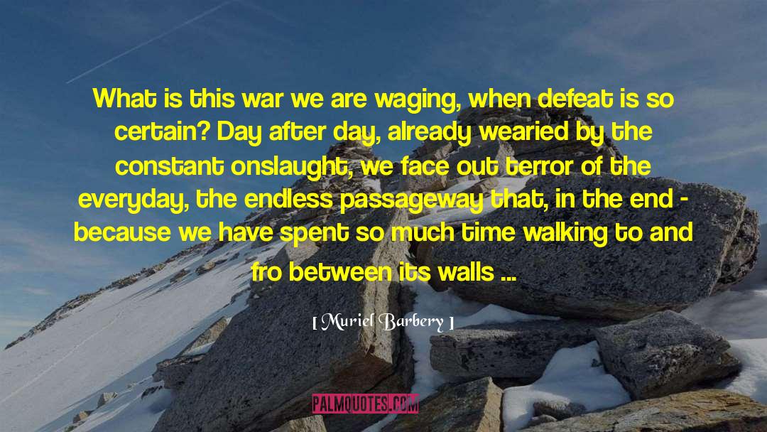 Muriel Barbery Quotes: What is this war we