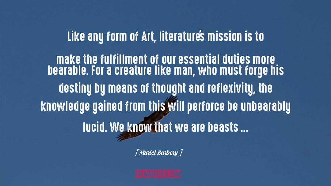 Muriel Barbery Quotes: Like any form of Art,