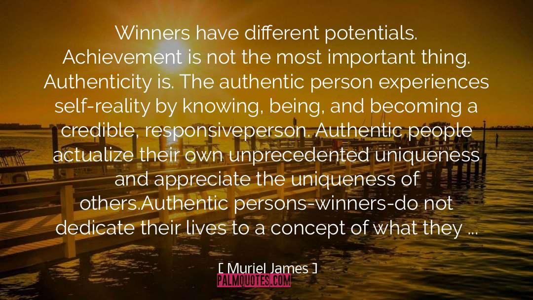 Muriel James Quotes: Winners have different potentials. Achievement