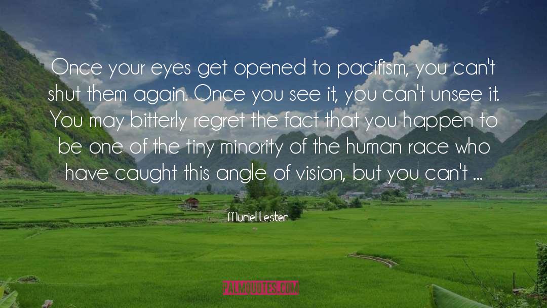Muriel Lester Quotes: Once your eyes get opened