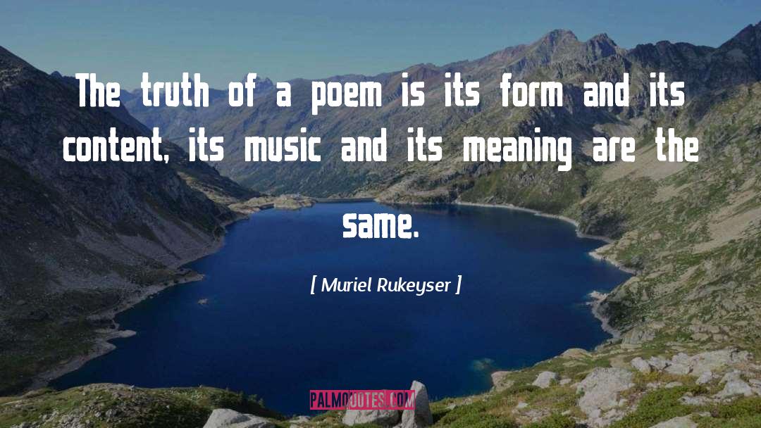 Muriel Rukeyser Quotes: The truth of a poem