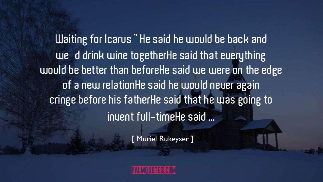 Muriel Rukeyser Quotes: Waiting for Icarus 