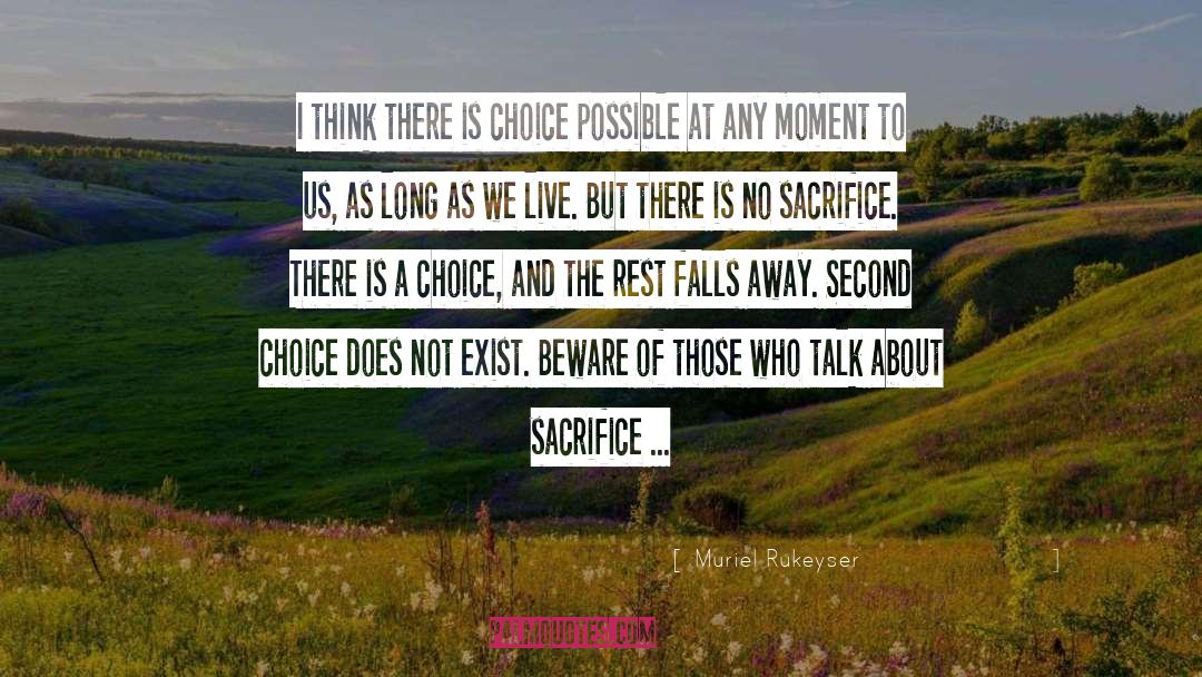 Muriel Rukeyser Quotes: I think there is choice