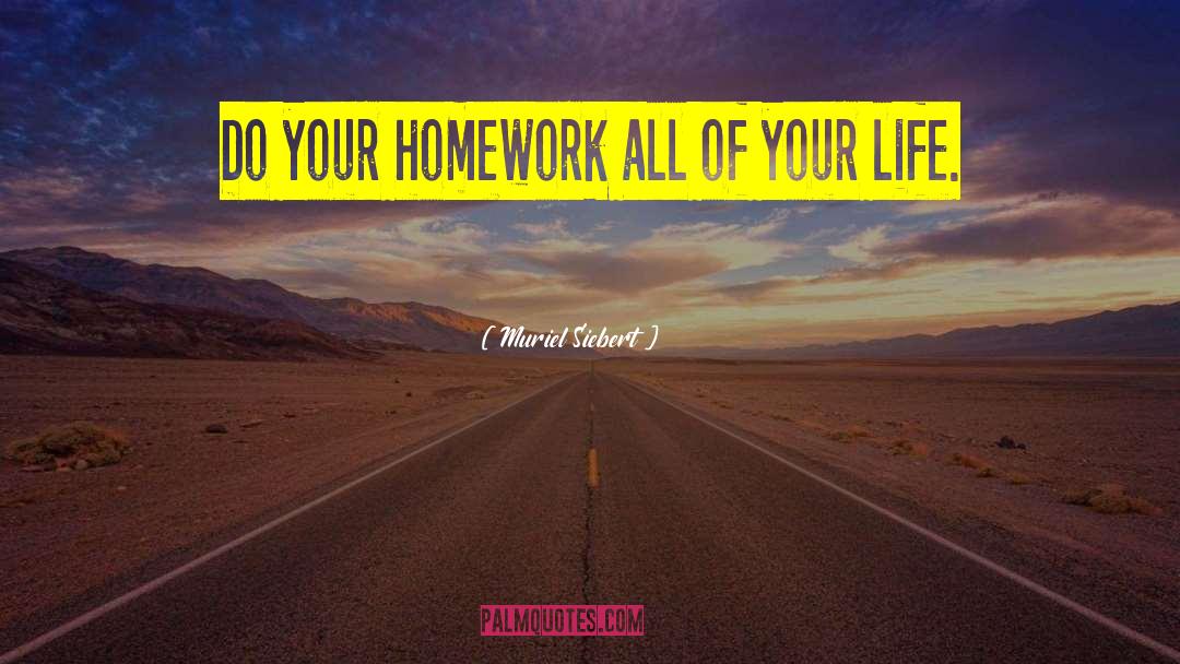 Muriel Siebert Quotes: Do your homework all of