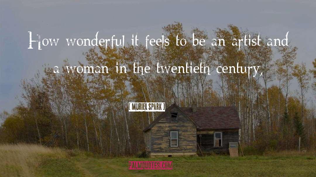 Muriel Spark Quotes: How wonderful it feels to