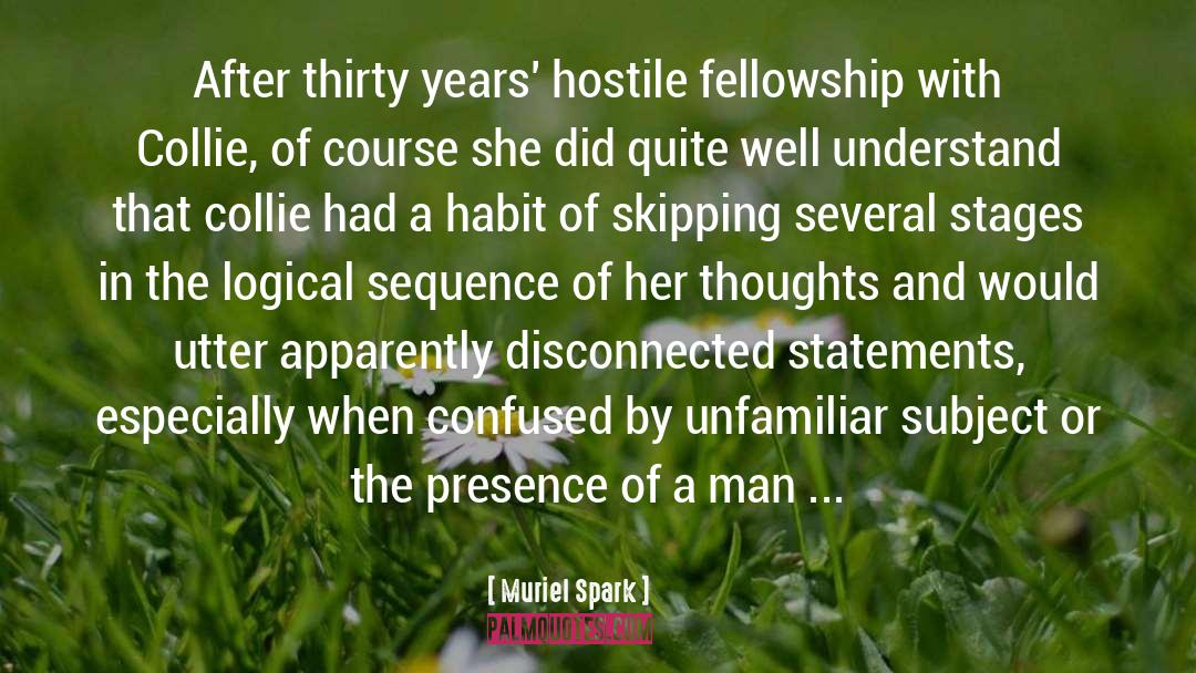 Muriel Spark Quotes: After thirty years' hostile fellowship