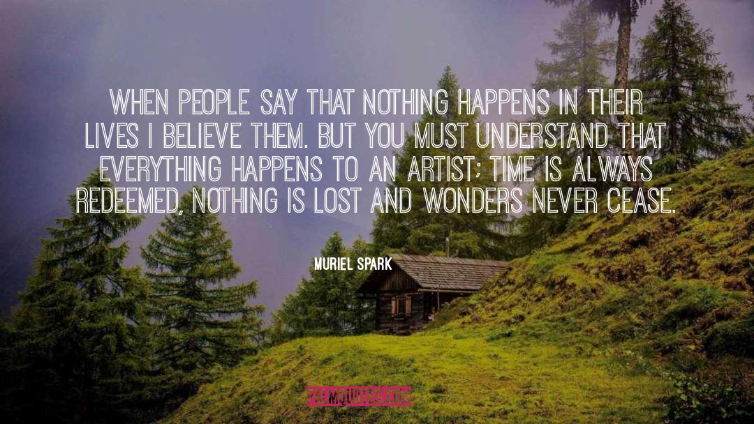 Muriel Spark Quotes: When people say that nothing