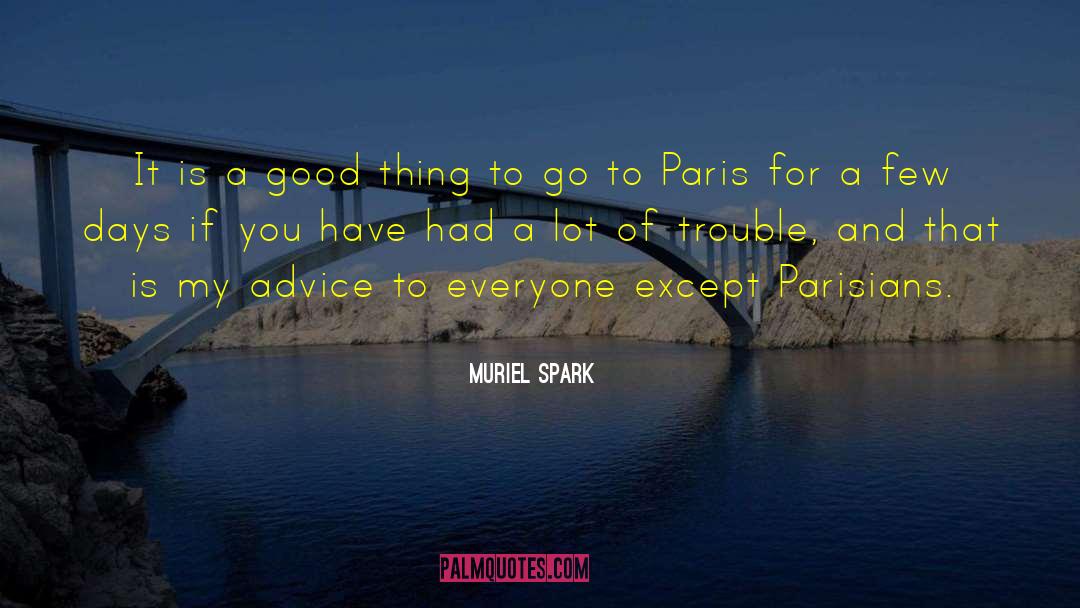 Muriel Spark Quotes: It is a good thing
