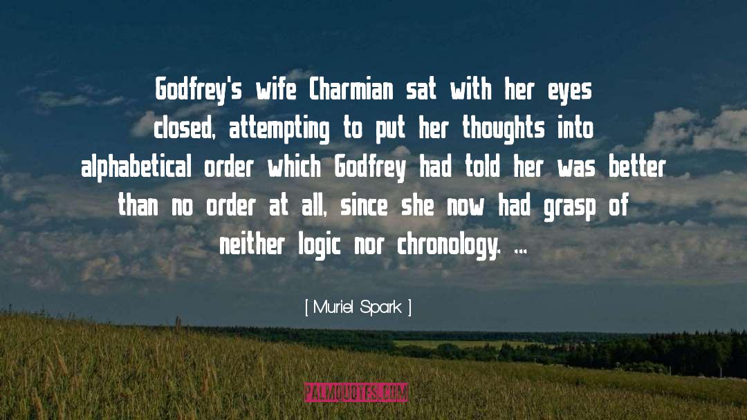 Muriel Spark Quotes: Godfrey's wife Charmian sat with