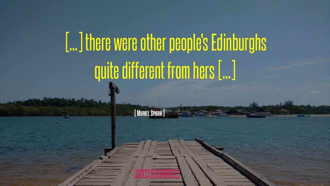 Muriel Spark Quotes: [...] there were other people's