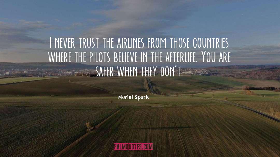 Muriel Spark Quotes: I never trust the airlines