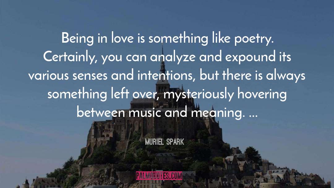 Muriel Spark Quotes: Being in love is something