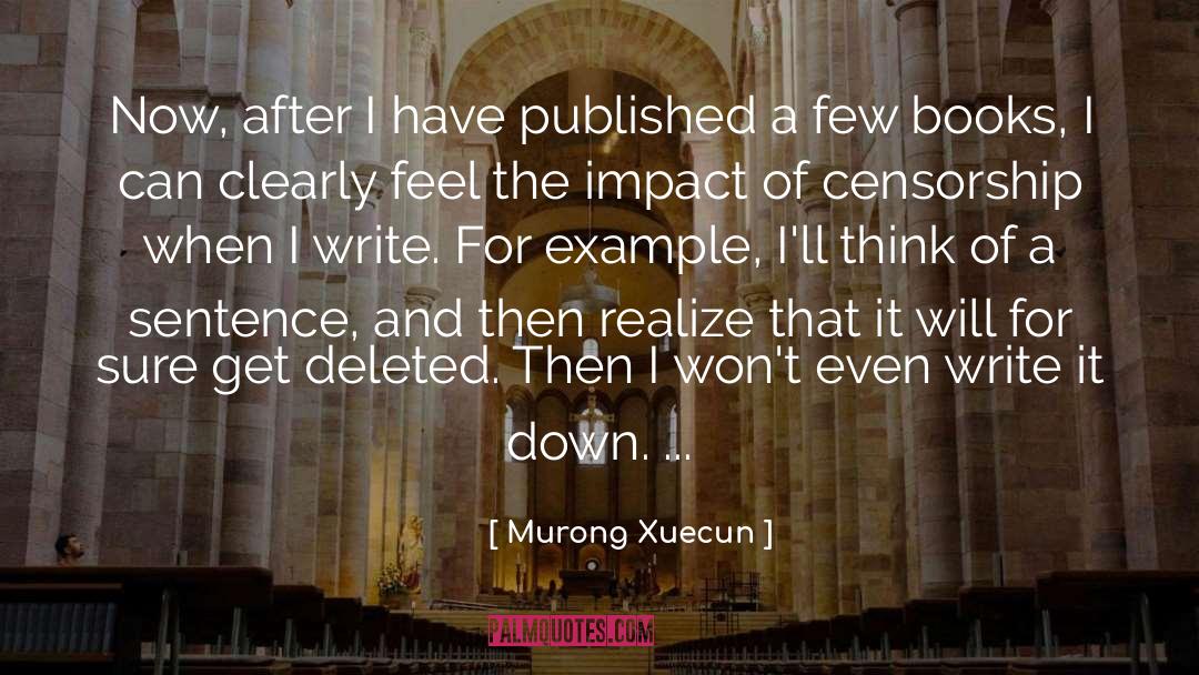 Murong Xuecun Quotes: Now, after I have published