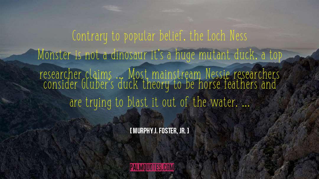 Murphy J. Foster, Jr. Quotes: Contrary to popular belief, the