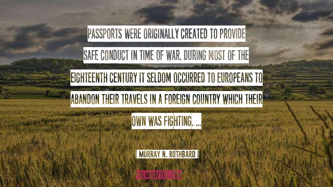 Murray N. Rothbard Quotes: Passports were originally created to