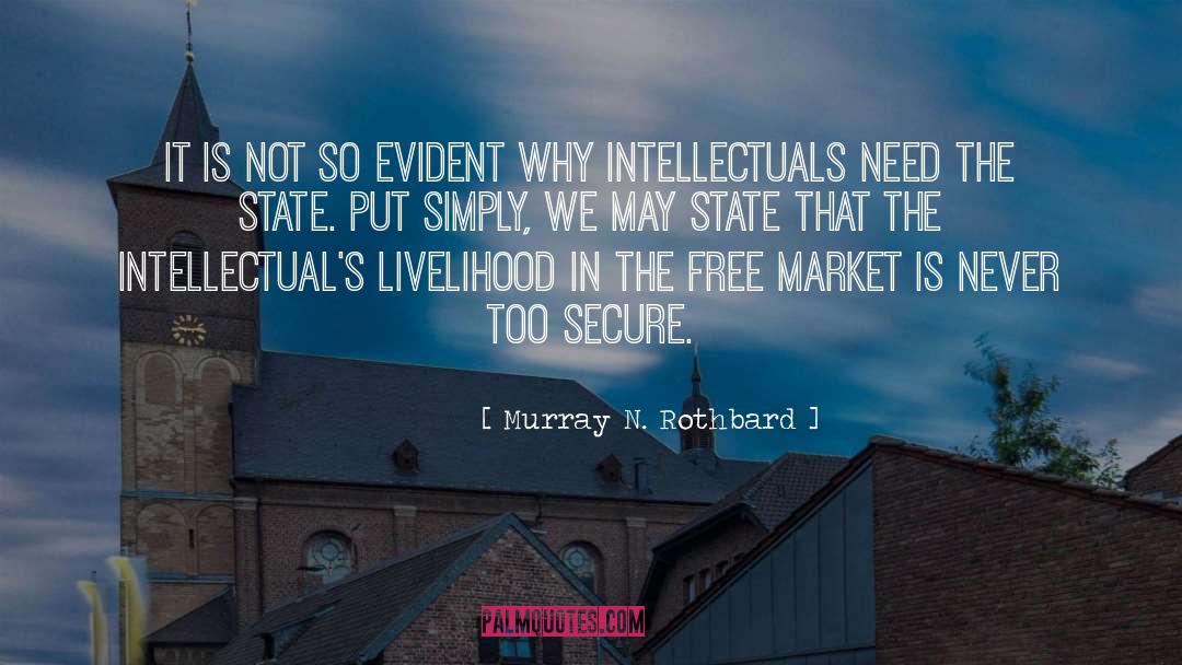 Murray N. Rothbard Quotes: It is not so evident