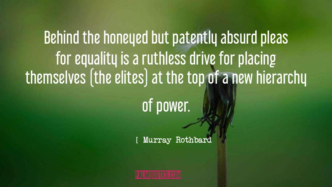 Murray Rothbard Quotes: Behind the honeyed but patently
