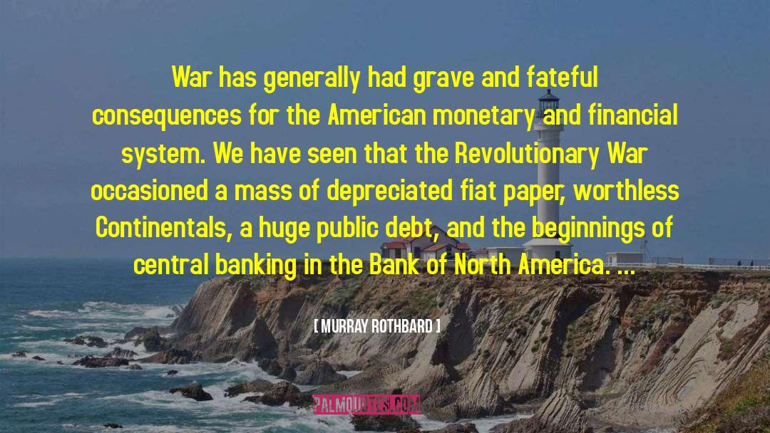 Murray Rothbard Quotes: War has generally had grave