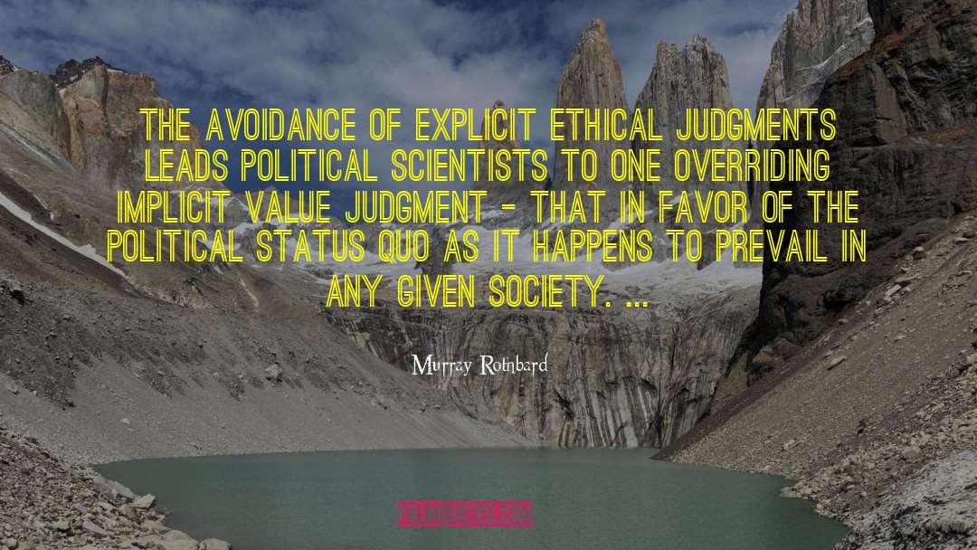 Murray Rothbard Quotes: The avoidance of explicit ethical