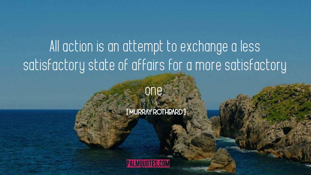 Murray Rothbard Quotes: All action is an attempt