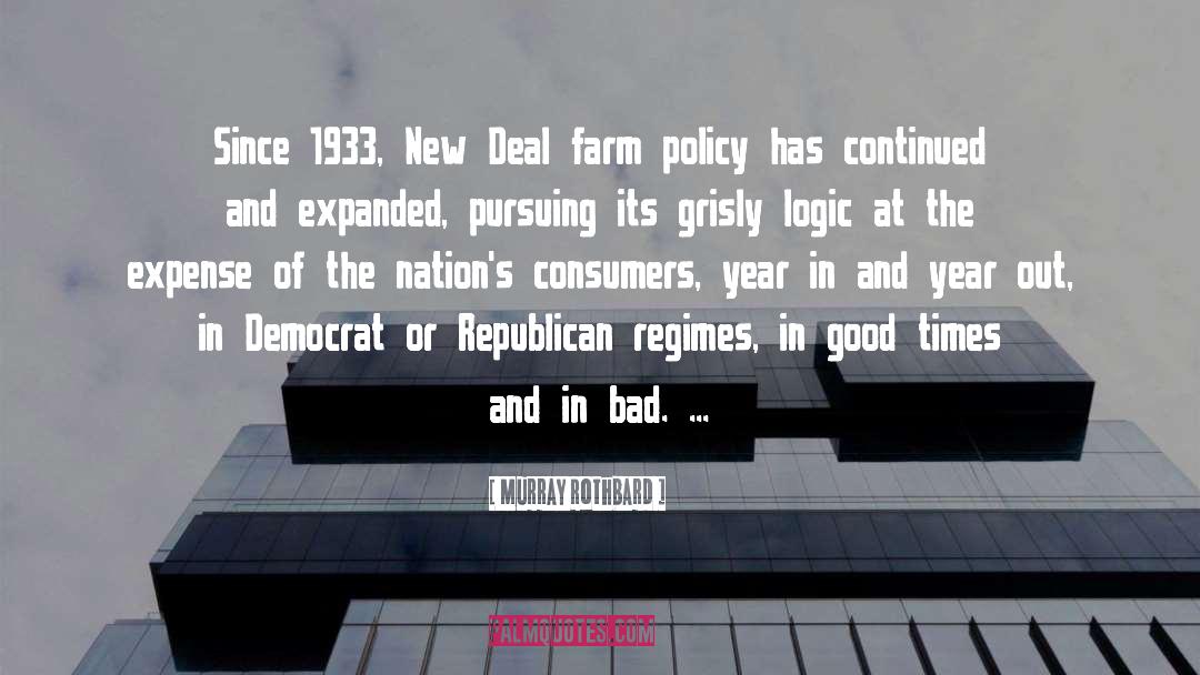 Murray Rothbard Quotes: Since 1933, New Deal farm