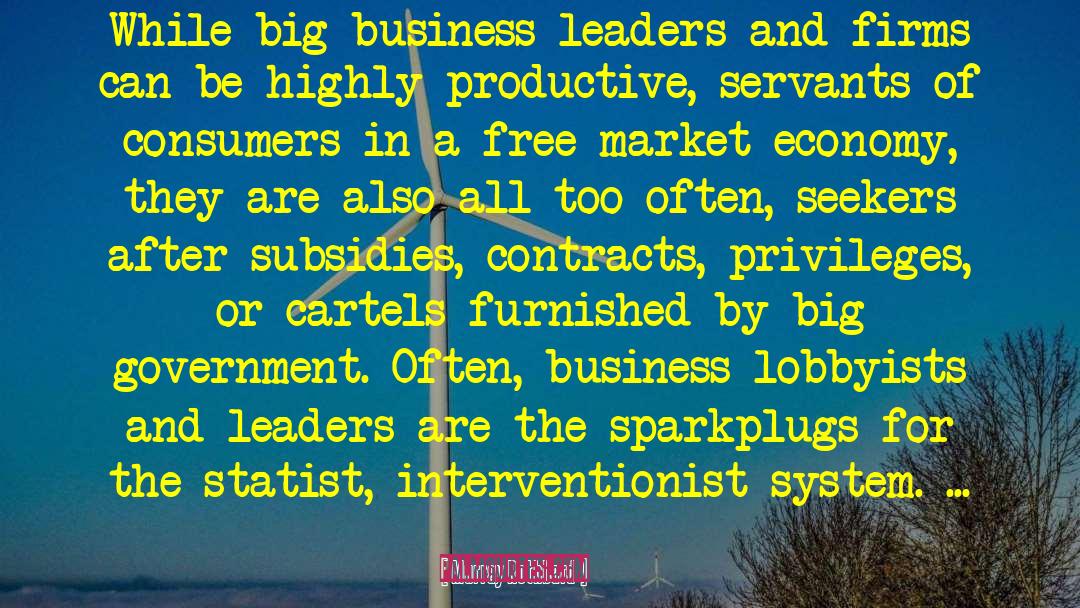 Murray Rothbard Quotes: While big-business leaders and firms