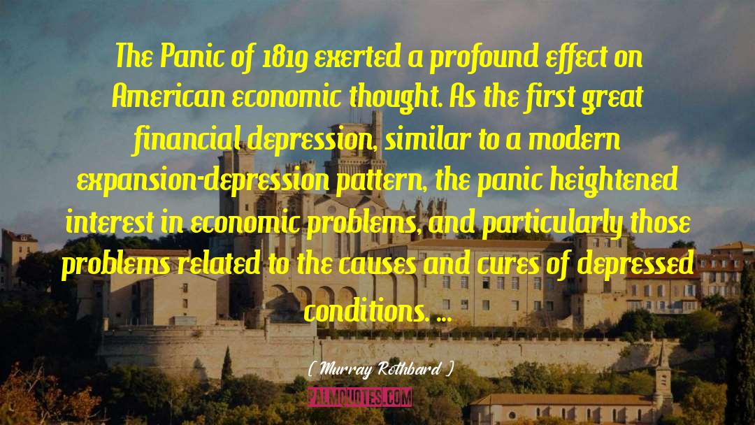 Murray Rothbard Quotes: The Panic of 1819 exerted