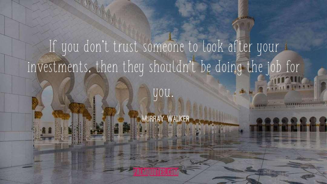 Murray Walker Quotes: If you don't trust someone